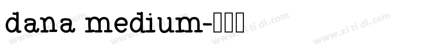 dana medium字体转换